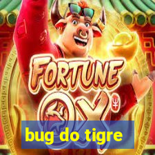 bug do tigre